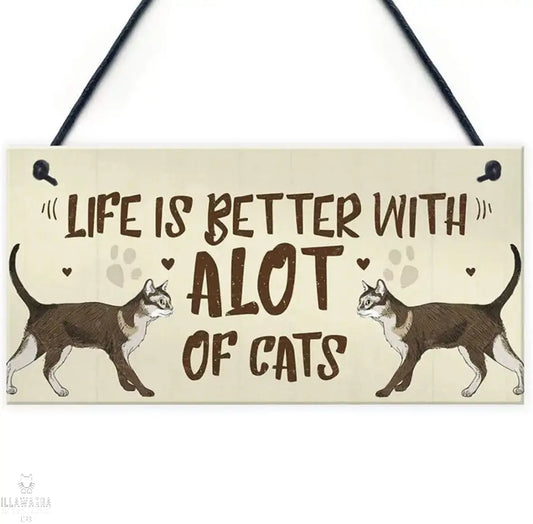 Life is better with Cats Sign Illawarra Cat Rescue Support Shop